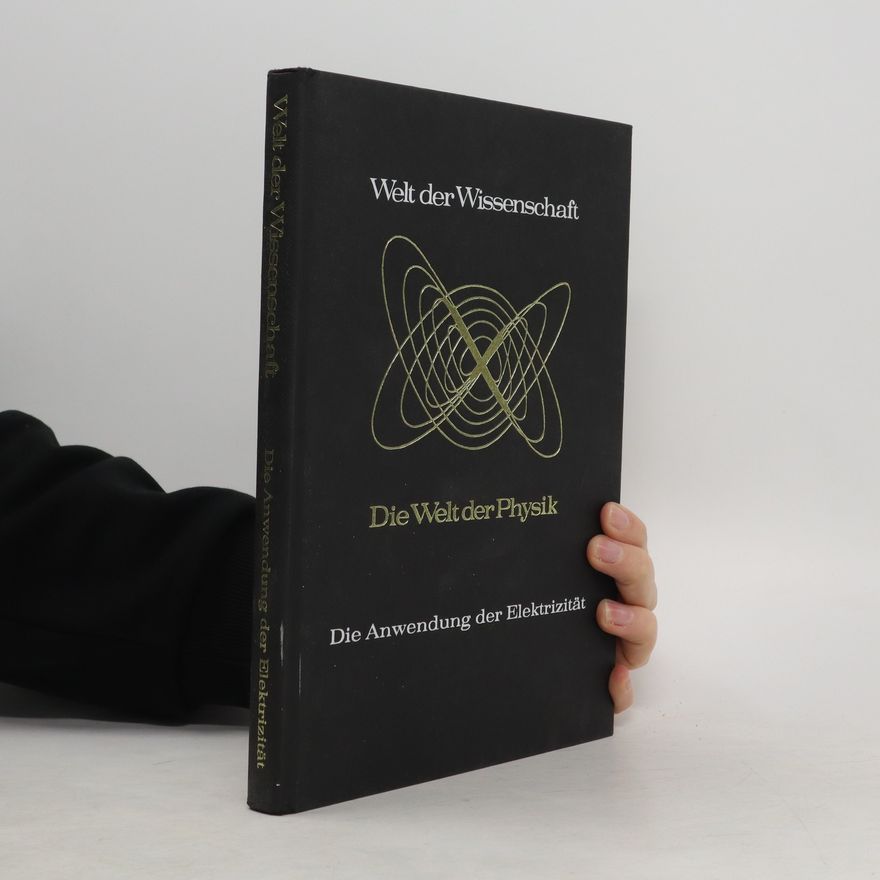 Kolektiv autorů Welt der Wissenschaft. Die Welt der Physik. Die Anwendung der Elektrizität