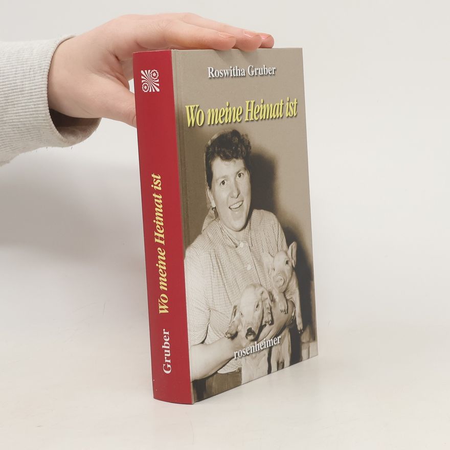 Roswitha Gruber Wo meine Heimat ist