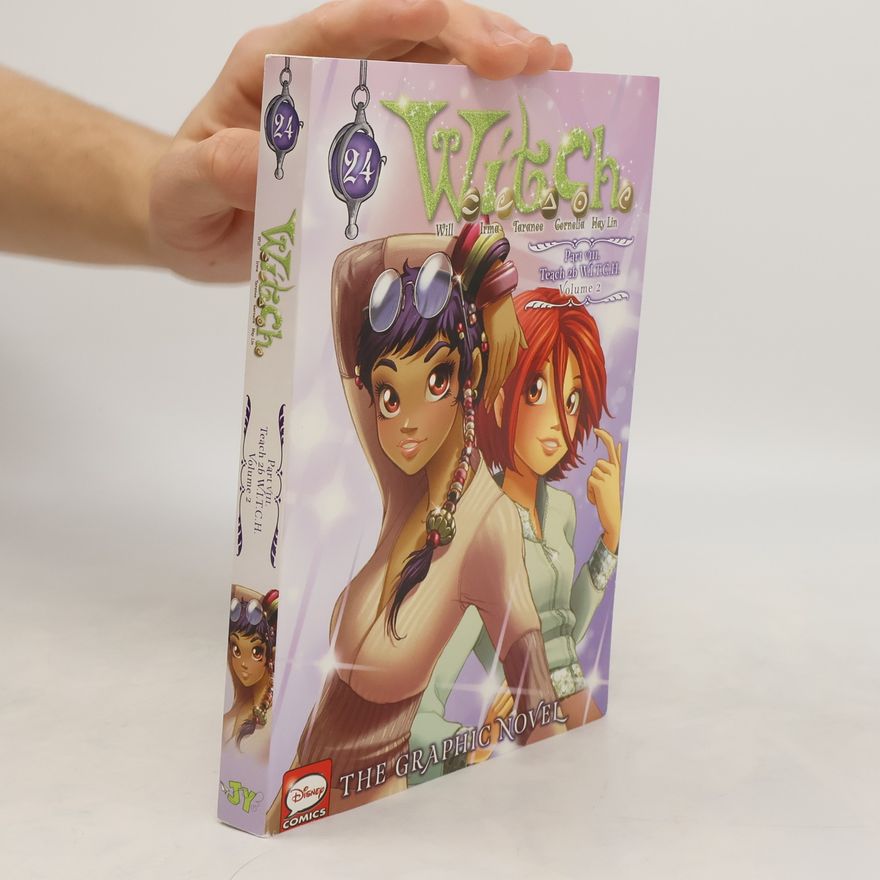 Walt Disney W. I. T. C. H. : the Graphic Novel, Part VIII. Teach 2b W. I. T. C. H. , Vol. 2