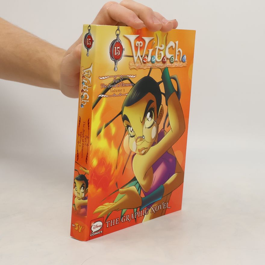 Various authors W.I.T.C.H. - Part V. The Book of Elements Volume 3
