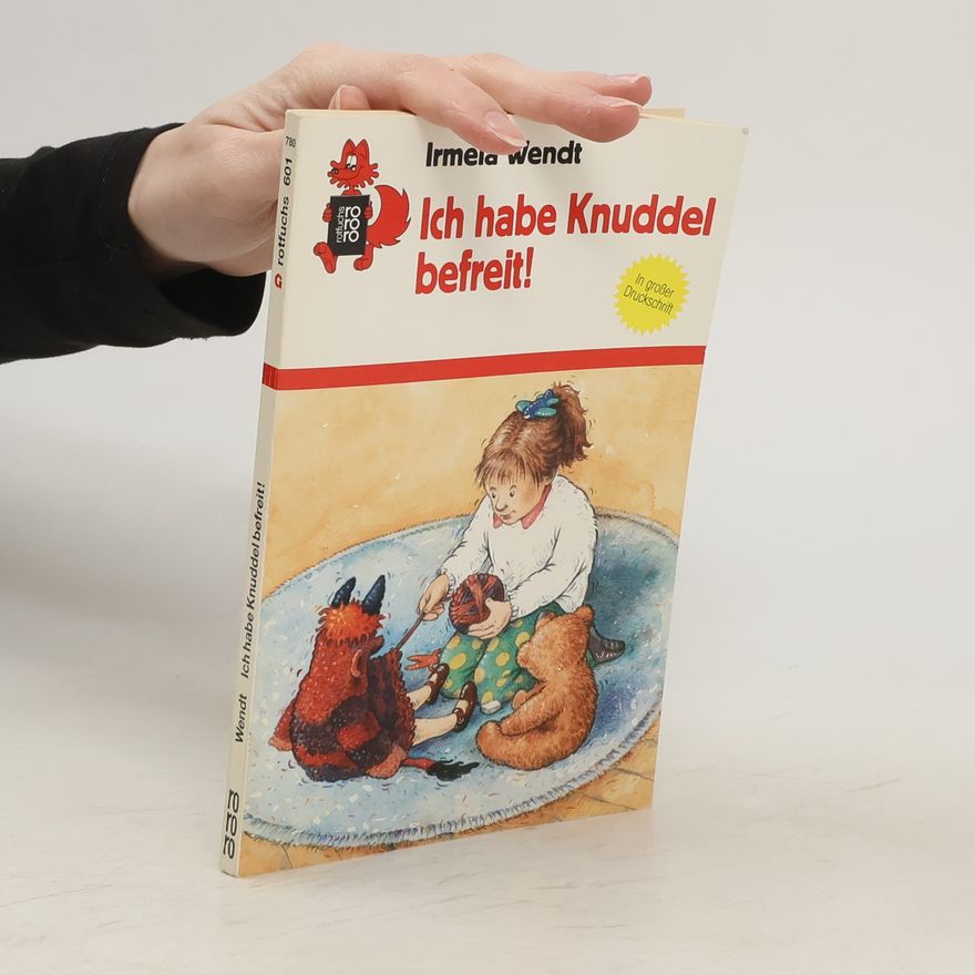 Irmela Wendt Ich habe Knuddel befreit!