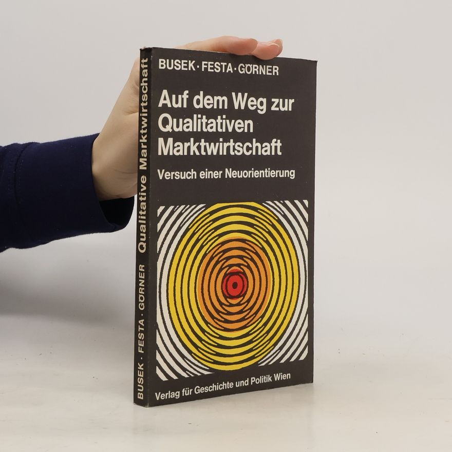 Erhard Busek Auf dem Weg zur qualitativen Marktwirtschaft