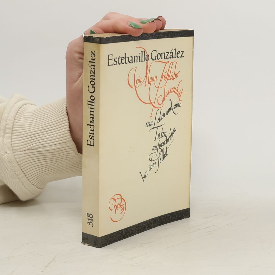 Autorenkollektiv Estebanillo González, ein Mann fröhlicher Gelassenheit