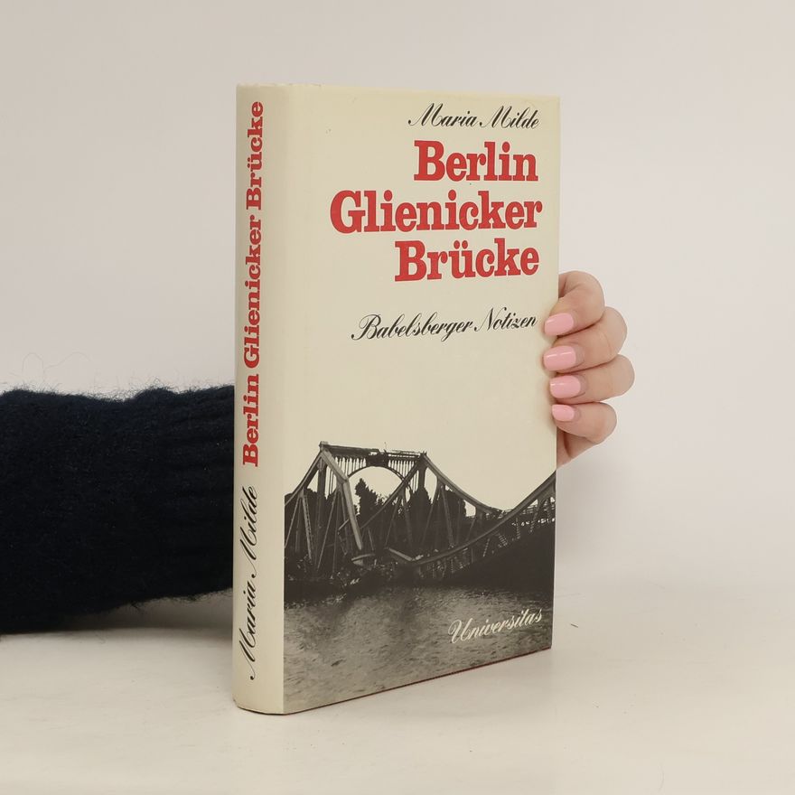 Maria Milde Berlin Glienicker Brücke