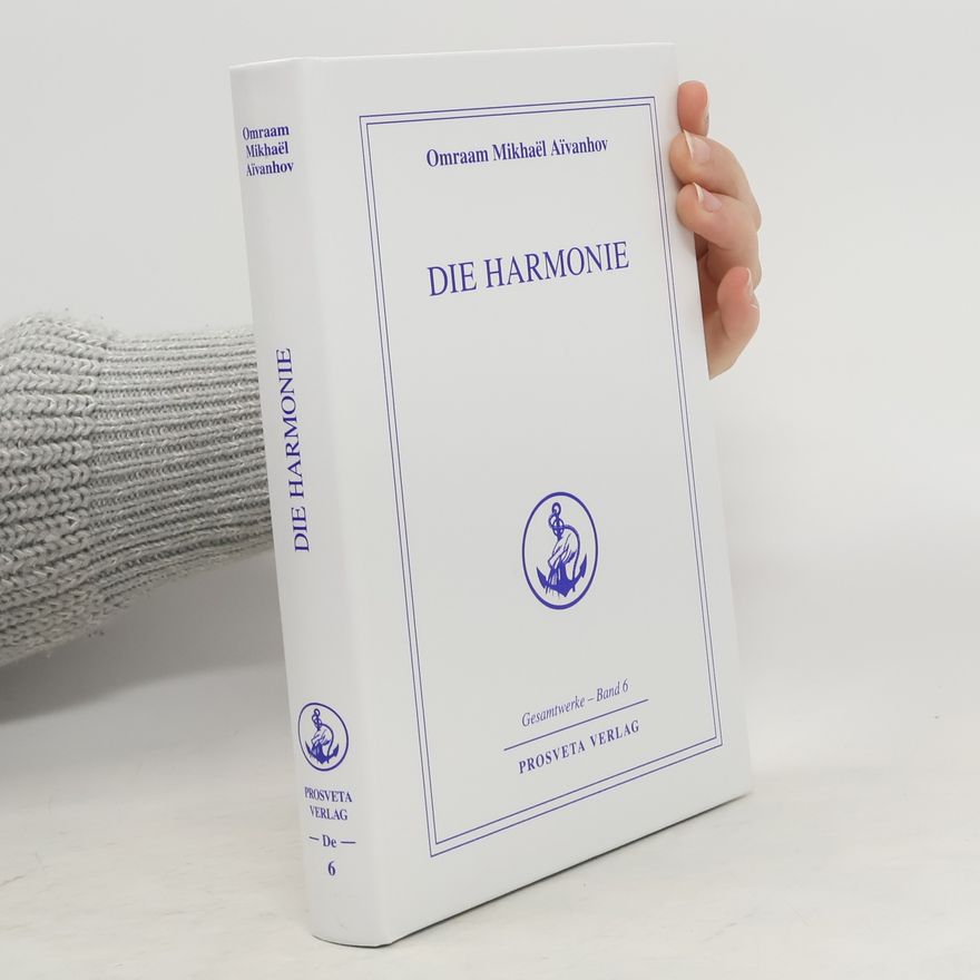 Omraam Mikhaël Aivanhov Die Harmonie