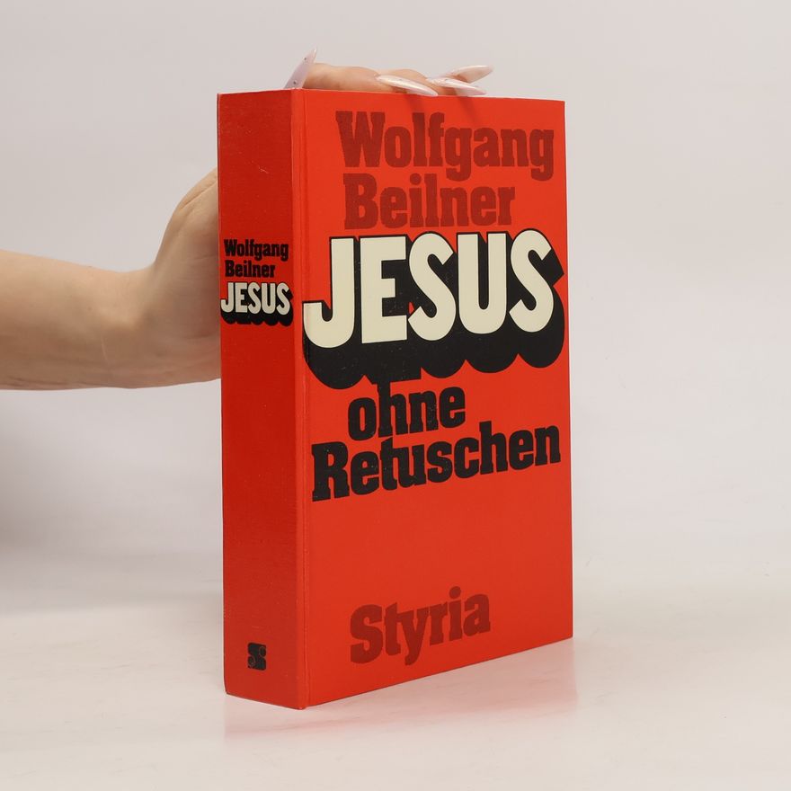 Wolfgang Beilner Jesus ohne Retuschen