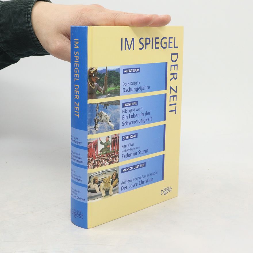 Autorenkollektiv Im Spiegel der Zeit. Dschungeljahre. Ein Leben in der Schwerelosigkeit. Feder im Sturm. Der Löwe Christian