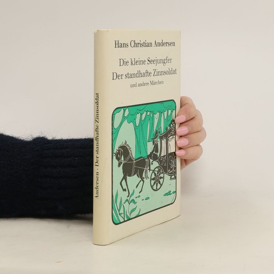 Hans Christian Andersen Die kleine Seejungfer. Der standhafte Zinnsoldat