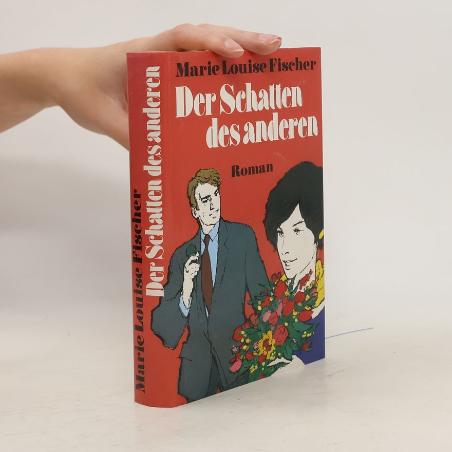 Marie Louise Fischer Der Schatten des anderen