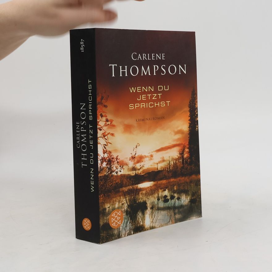 Carlene Thompson Wenn du jetzt sprichst