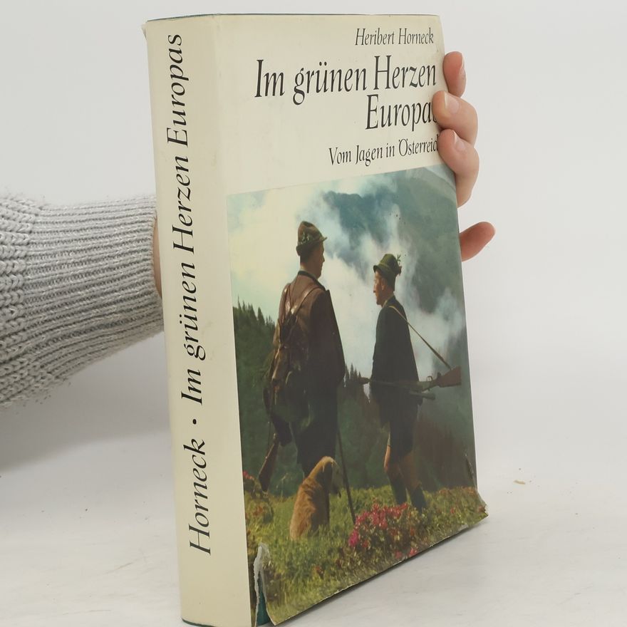 Heribert Horneck Im grünen Herzen Europa