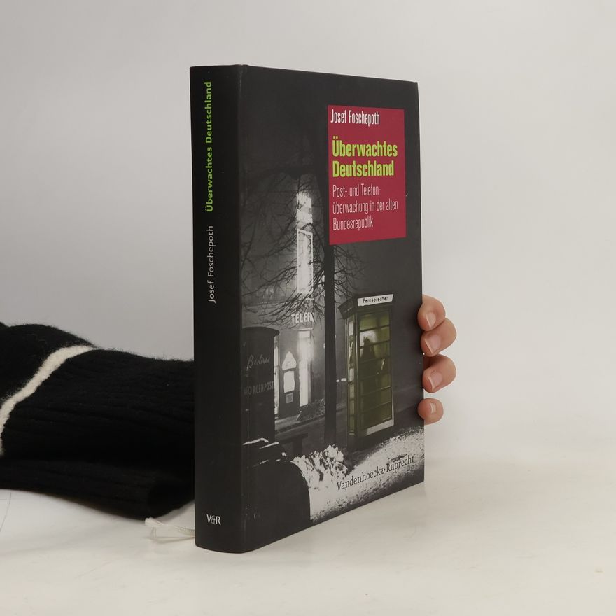 Josef Foschepoth Überwachtes Deutschland