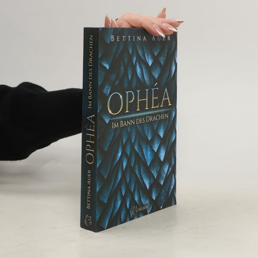 Bettina Auer Ophéa - Im Bann des Drachen