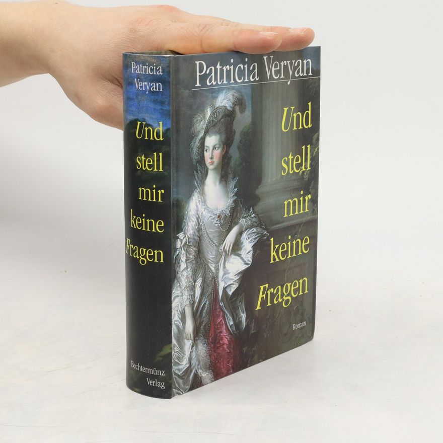Patricia Veryan Und stell mir keine Fragen