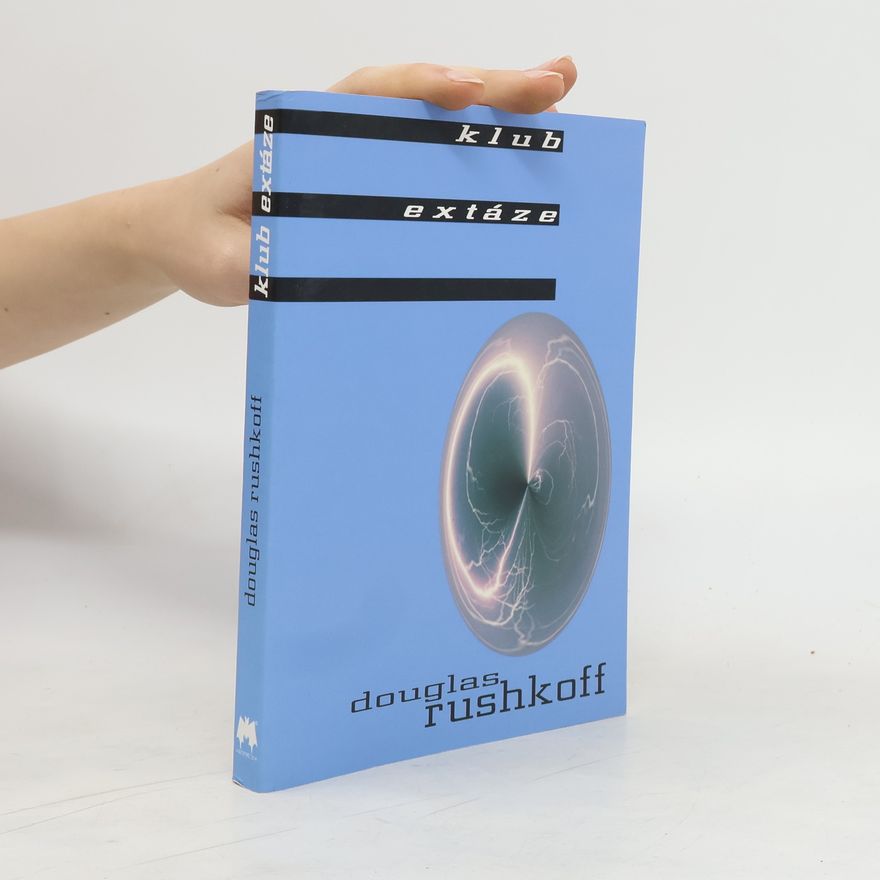 Douglas Rushkoff Klub extáze