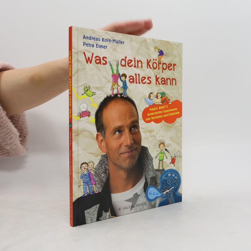 Andreas Korn-Müller Was dein Körper alles kann