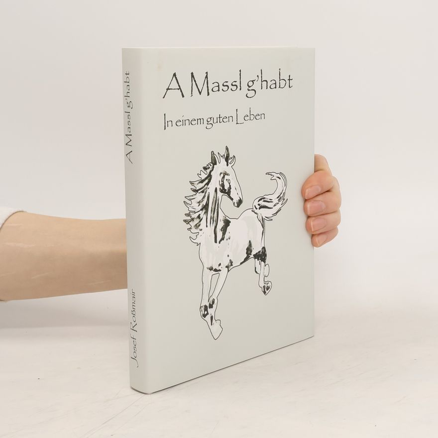 Josef Roßmair A Massl g'habt