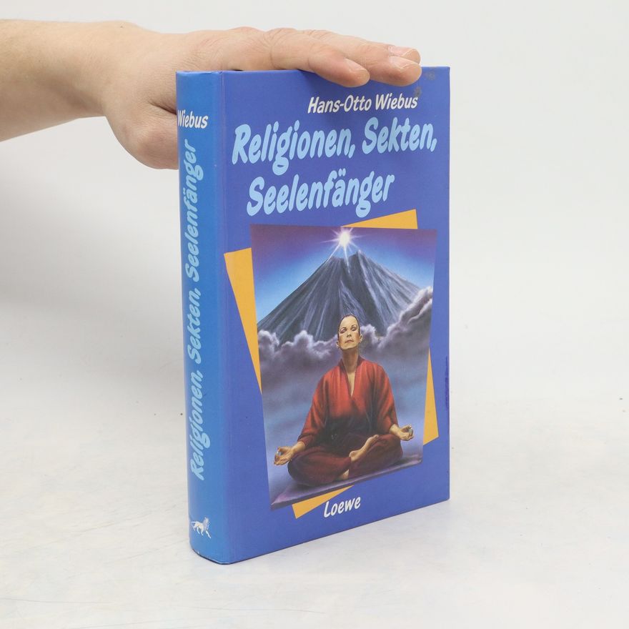 Hans Otto Wiebus Religionen, Sekten, Seelenfänger