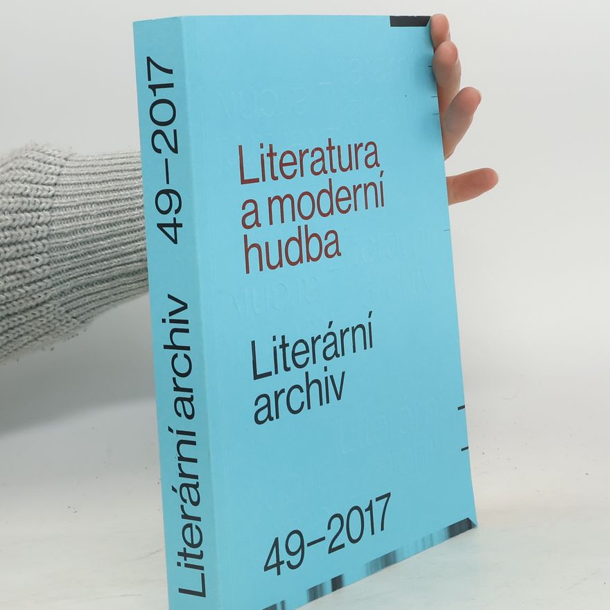 Kolektiv autorů Literatura a moderní hudba. Literární archív. Číslo 49.