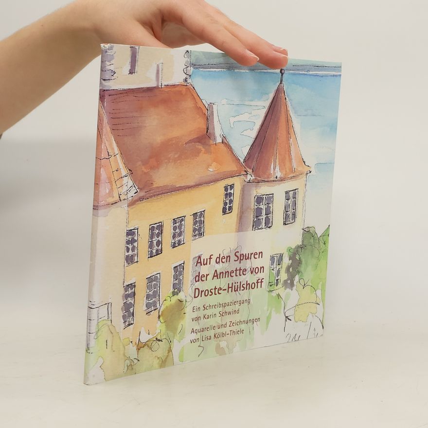 Annette von Droste-Hülshoff Auf den Spuren der Annette von Droste-Hülshoff