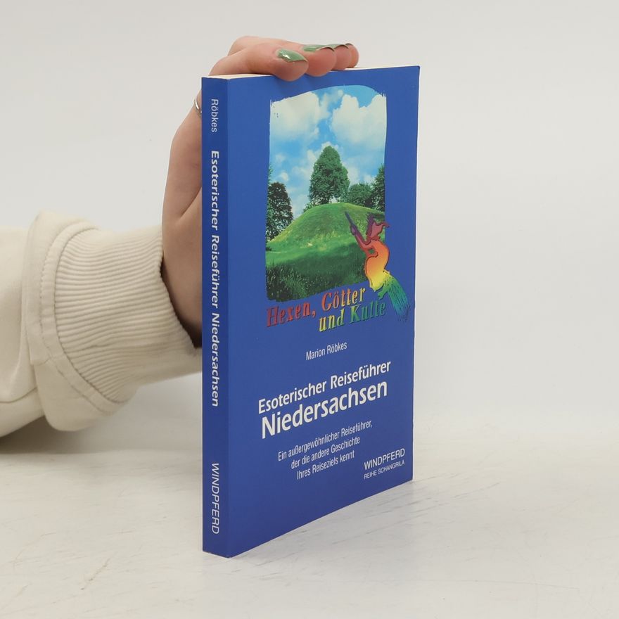 Marion Röbkes Esoterischer Reiseführer Niedersachsen