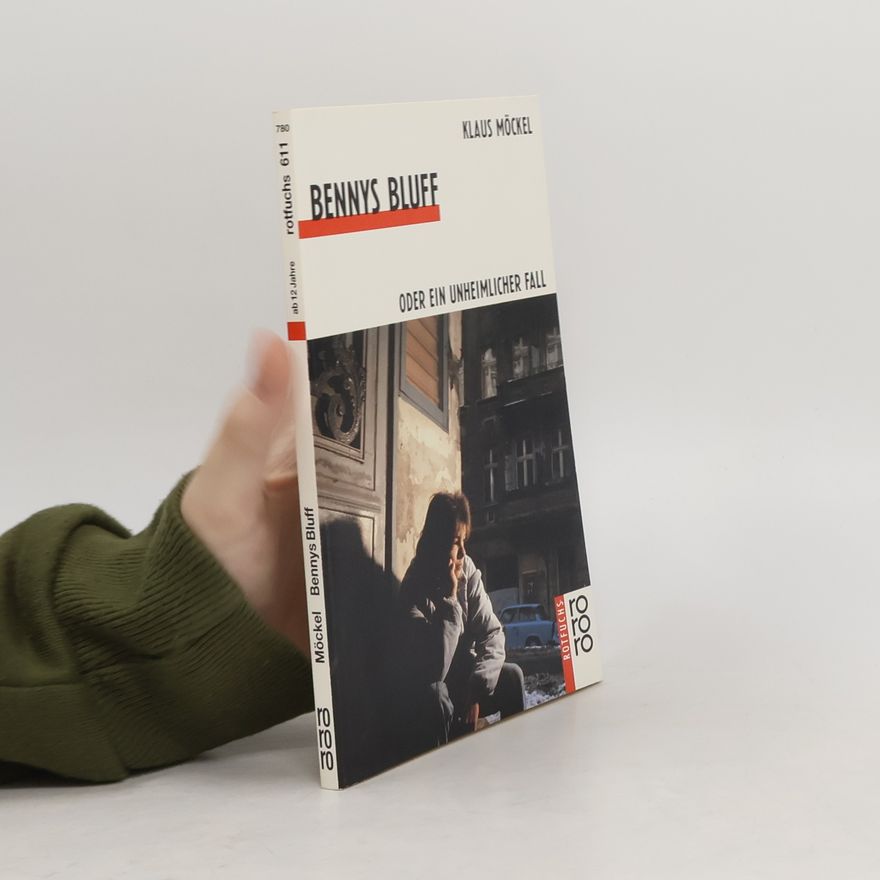 Klaus Möckel Bennys Bluff. Oder Ein unheimlicher Fall