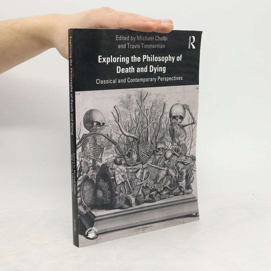 Travis Timmerman Exploring the Philosophy of Death and Dying
