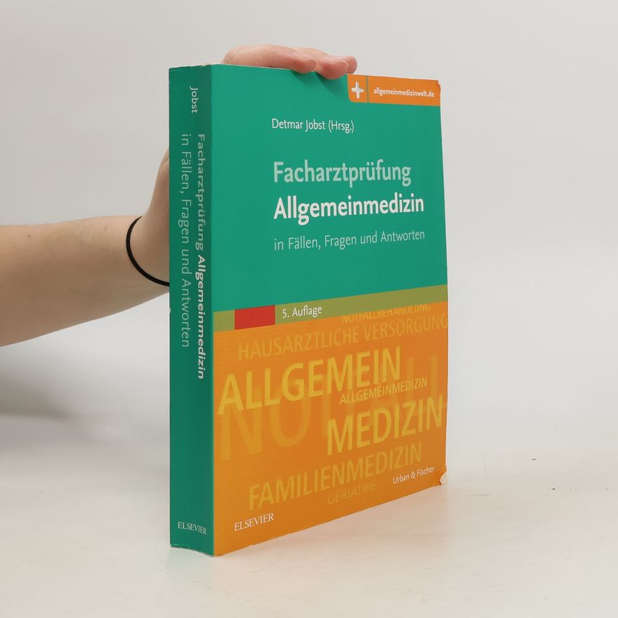 Detmar Jobst Facharztprüfung Allgemeinmedizin in Fällen, Fragen und Antworten