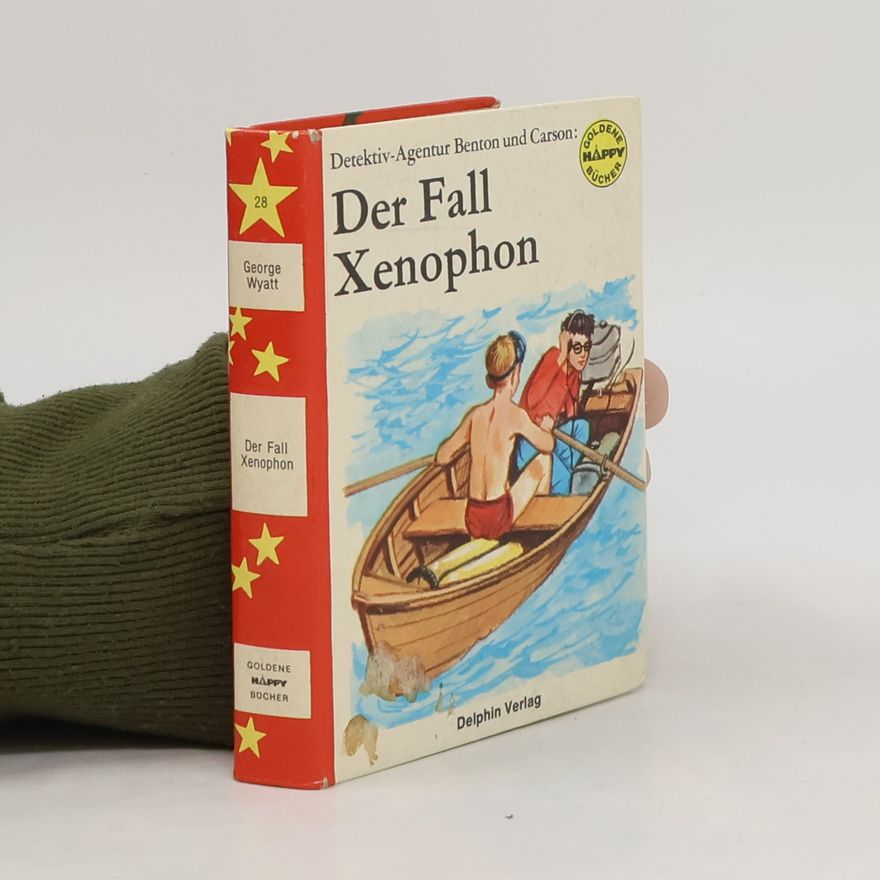 George Wyatt Detektiv-Agentur Benton und Carson. Der Fall Xenophon
