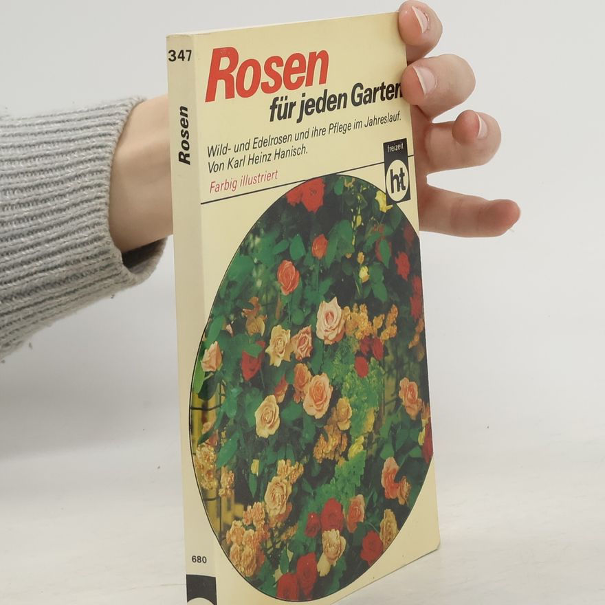 Heinz Karl Hanisch Rosen für jeden Garten