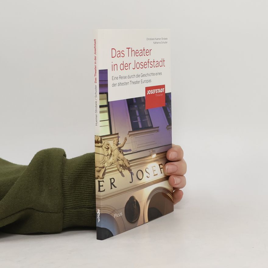 Christiane Huemer-Strobele Das Theater in der Josefstadt