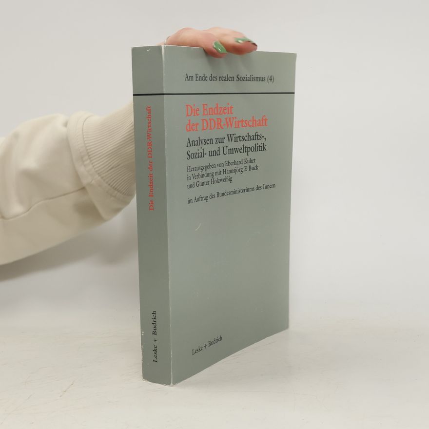 Autorenkollektiv Die Endzeit der DDR-Wirtschaft ¿ Analysen zur Wirtschafts-, Sozial- und Umweltpolitik