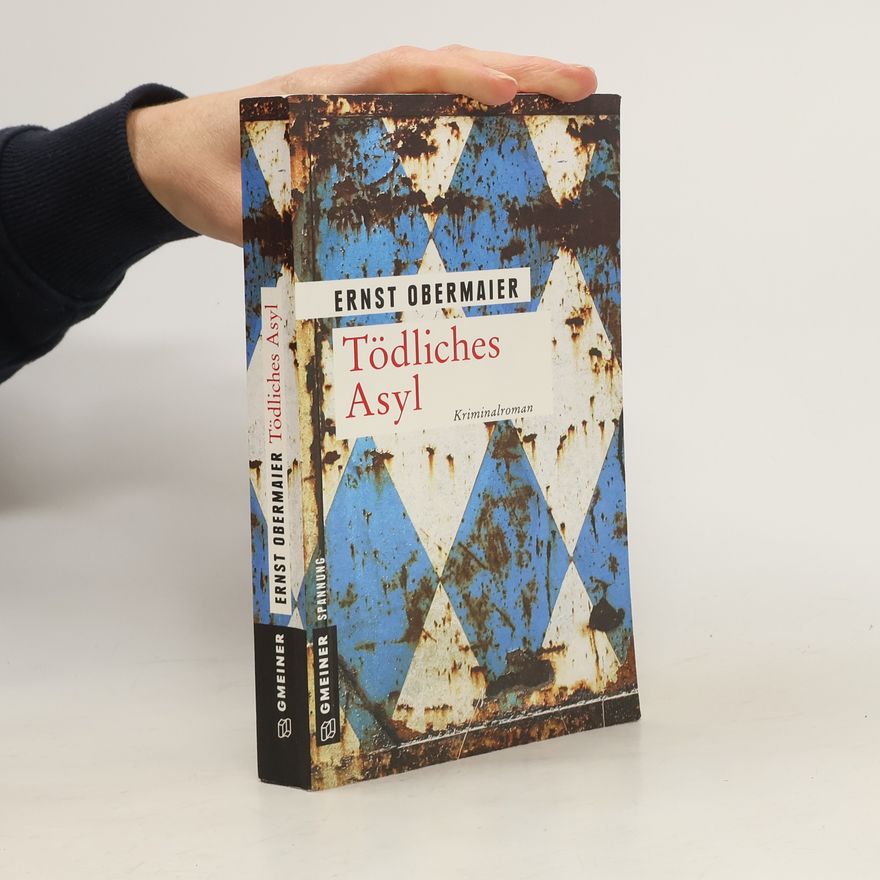 Ernst Obermaier Tödliches Asyl