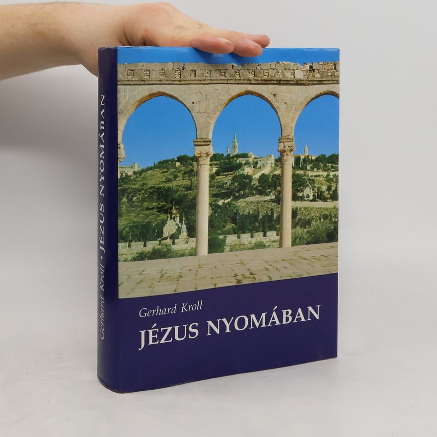 Gerhard Kroll Jézus nyomában