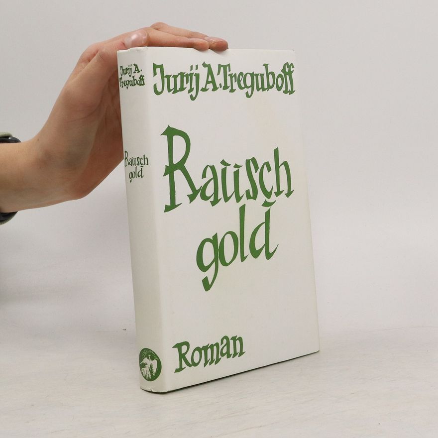 Jurij A. Treguboff Rauschgold