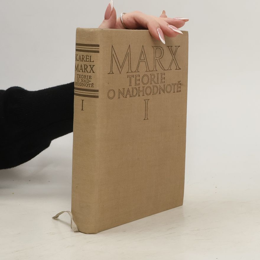 Karl Marx Teorie o nadhodnotě I