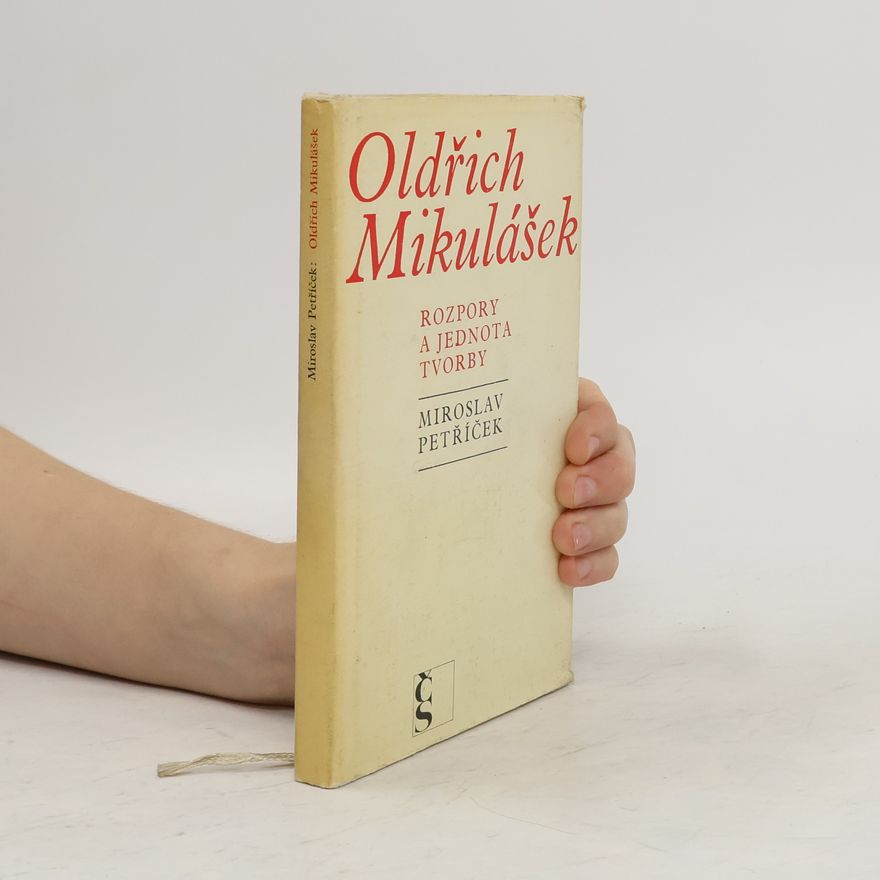 Miroslav Petříček Oldřich Mikulášek : rozpory a jednota tvorby