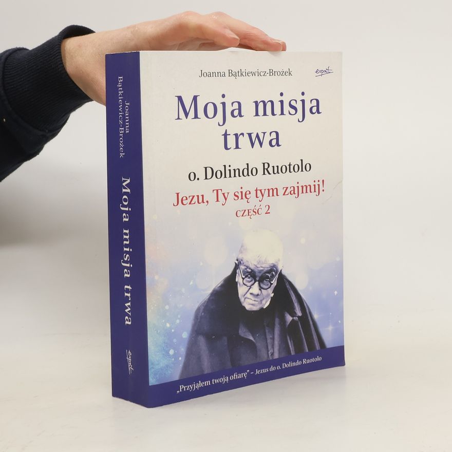 JOANNA BĄTKIEWICZ-BROŻEK Moja misja trwa