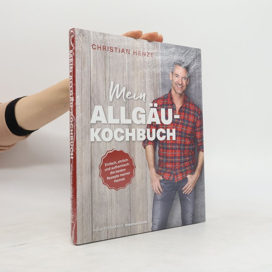 Christian Henze Mein Allgäu-Kochbuch