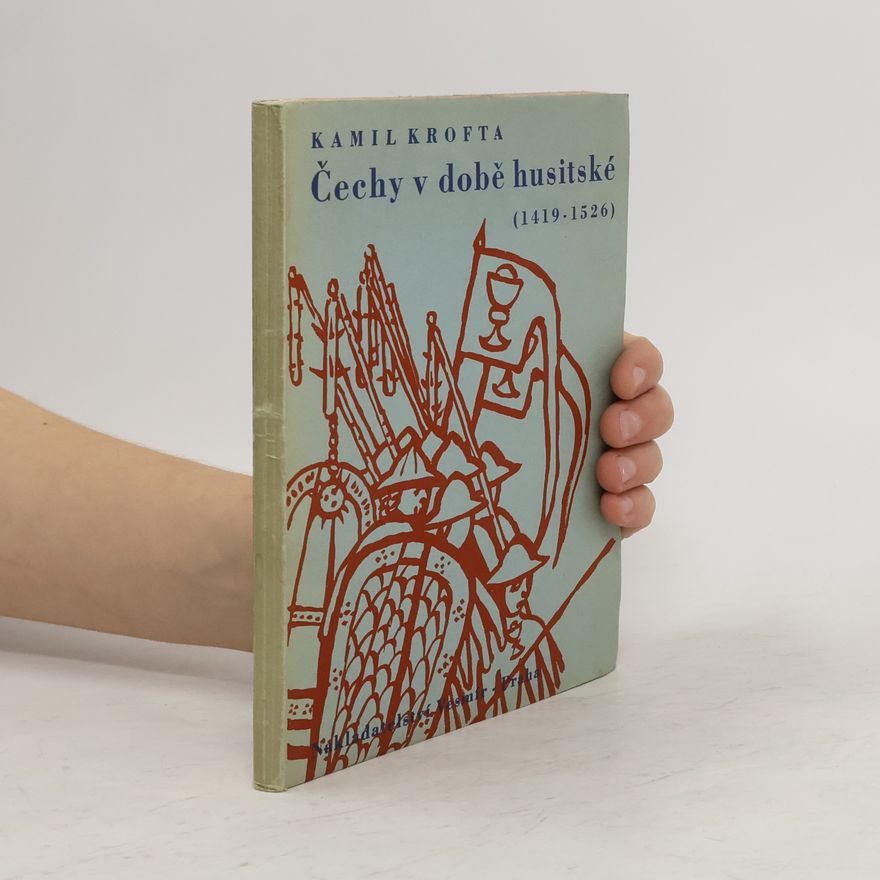 Kamil Krofta Čechy v době husitské, 1419-1526