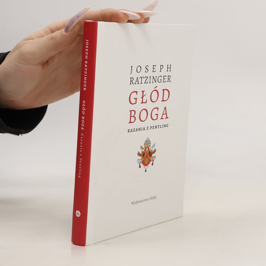 Joseph Ratzinger Głód Boga