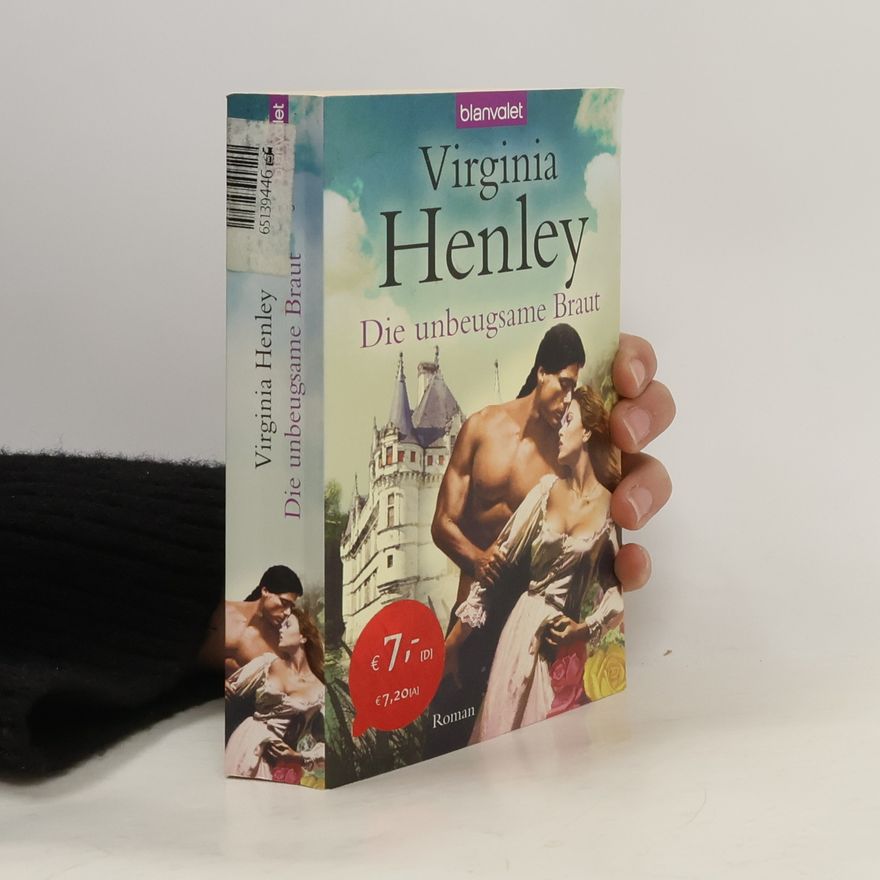 Virginia Henley Die unbeugsame Braut