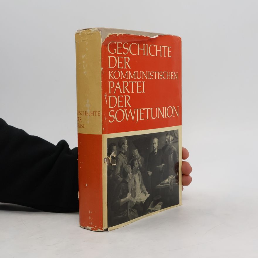 Autorenkollektiv Die Geschichte der Kommunistischen Partei der Sowjetunion