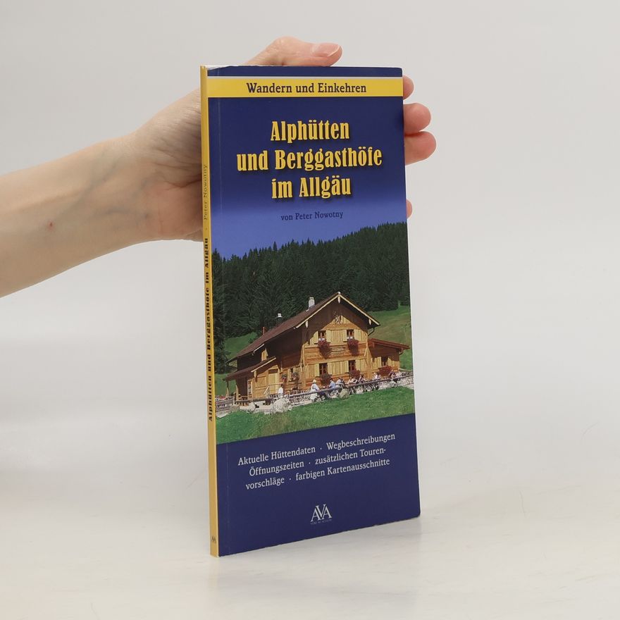 Peter Nowotny Alphütten und Berggasthöfe im Allgäu