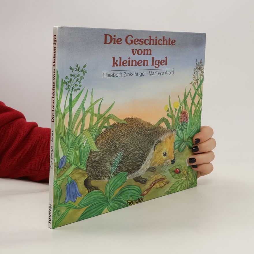 Elisabeth Zink-Pingel Die Geschichte vom kleinen Igel