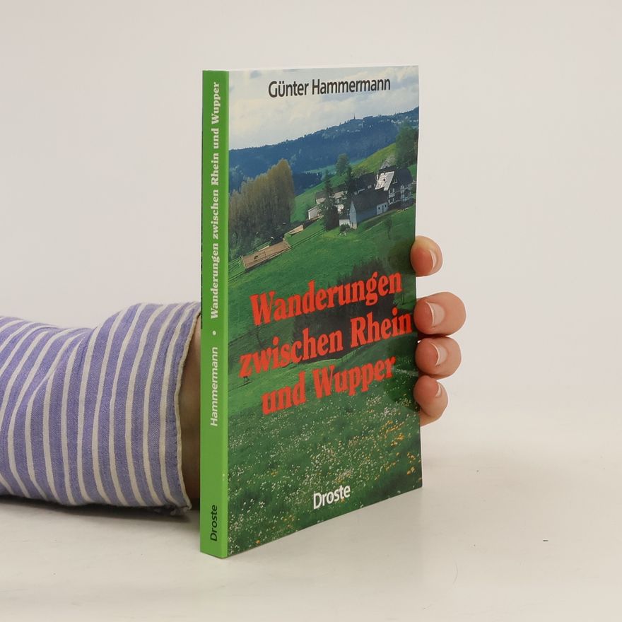 Günter Hammermann Wanderungen zwischen Rhein und Wupper