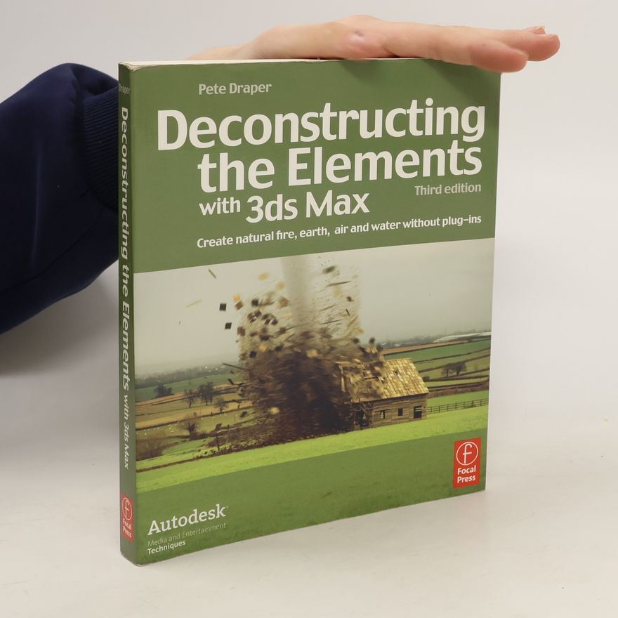 Peter Draper Deconstructing the Elements with 3ds Max