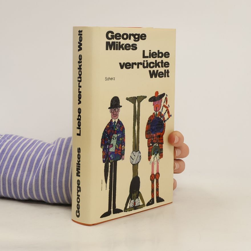 George Mikes Liebe verrücke Welt