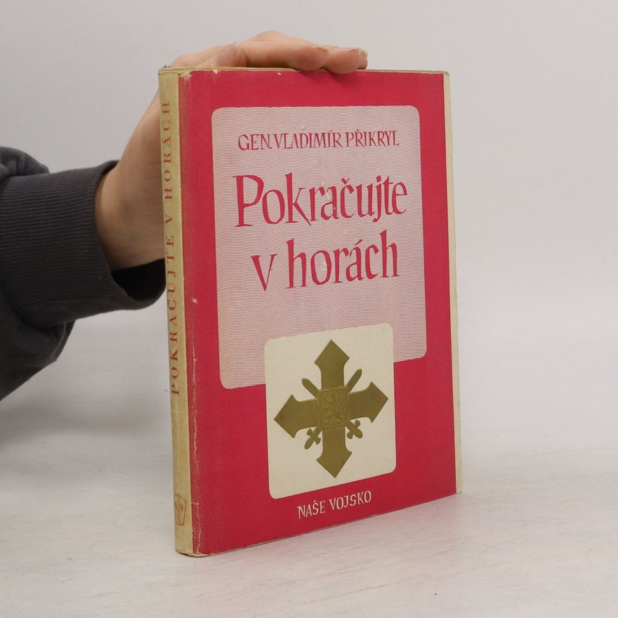 Vladimír Přikryl Pokračujte v horách. Svědectví zahraničního vojáka