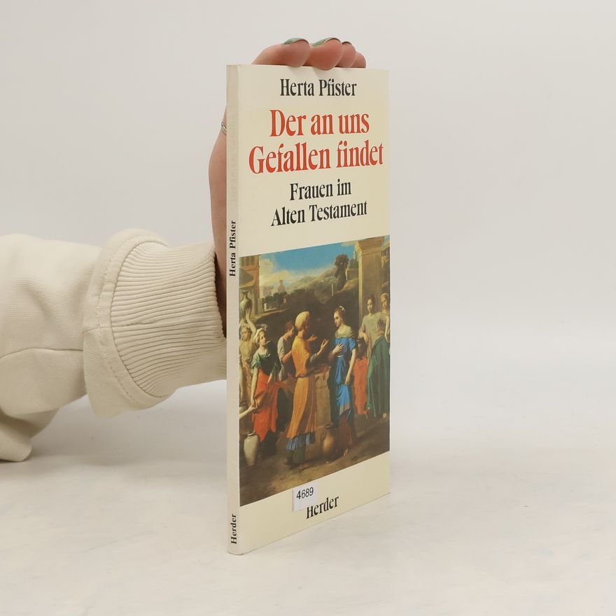 Herta Pfister Der an uns Gefallen findet